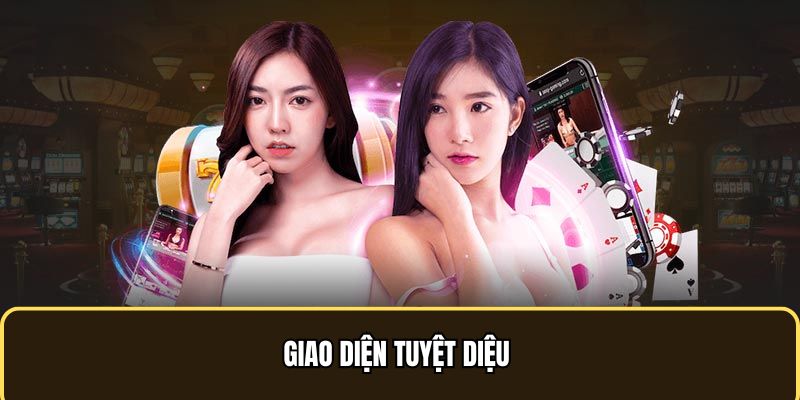 Giao diện tuyệt diệu 