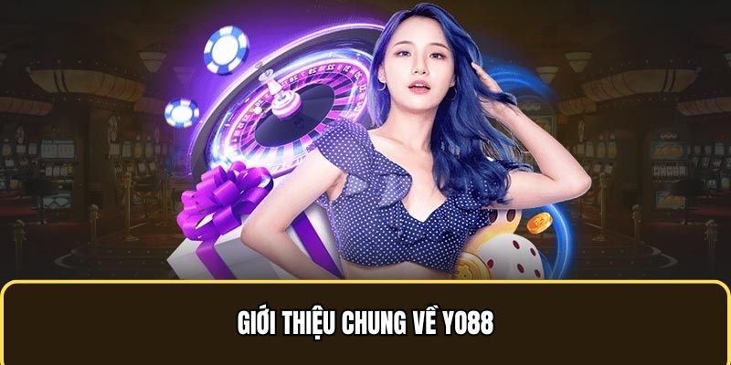 Giới thiệu chung về YO88