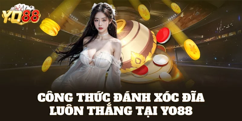 công thức đánh xóc đĩa luôn thắng