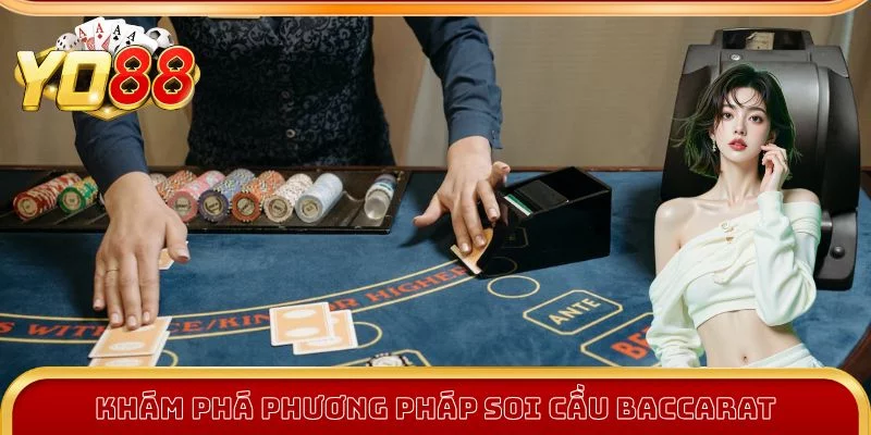 Khám phá phương pháp soi cầu baccarat Khám phá phương pháp soi cầu baccarat