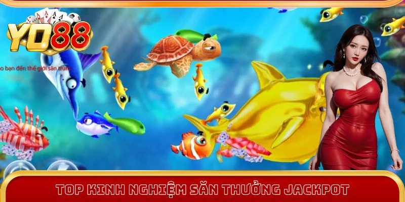 Top kinh nghiệm săn thưởng hiệu quả trong Bắn Cá Rồng Vàng