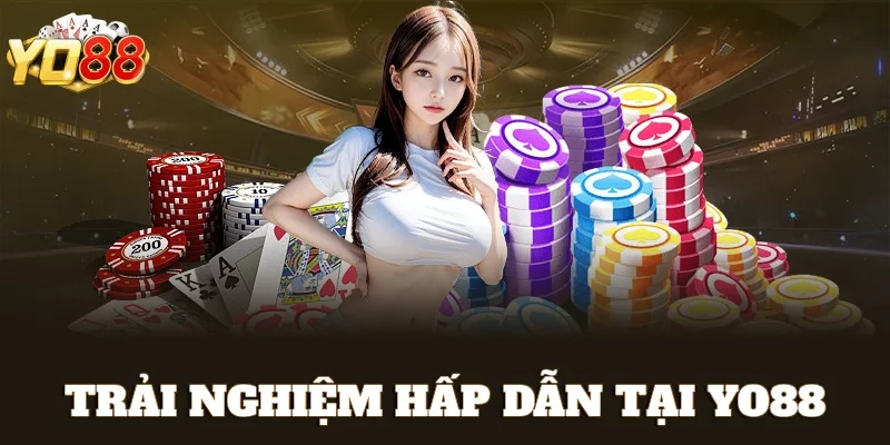Trải nghiệm dịch vụ vượt trội tại Yo88